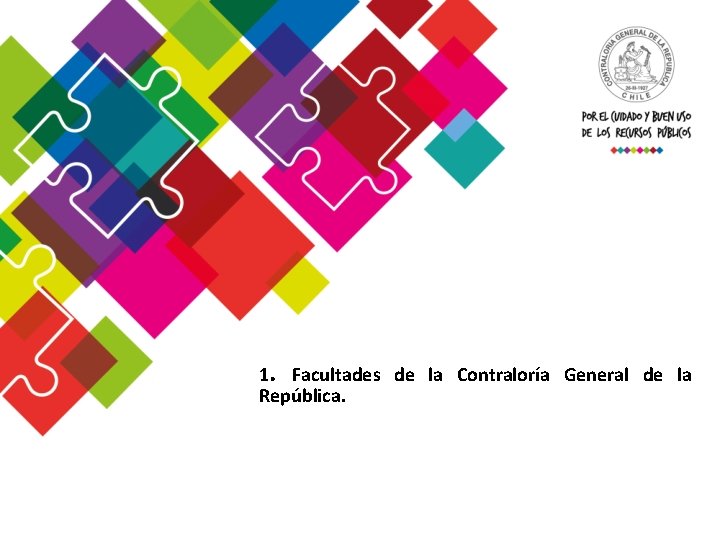 1. Facultades de la Contraloría General de la República. 