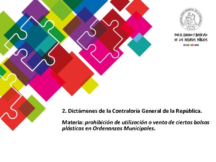 2. Dictámenes de la Contraloría General de la República. Materia: prohibición de utilización o