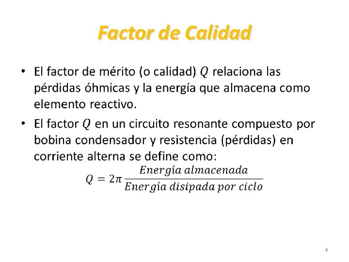 Factor de Calidad • 4 