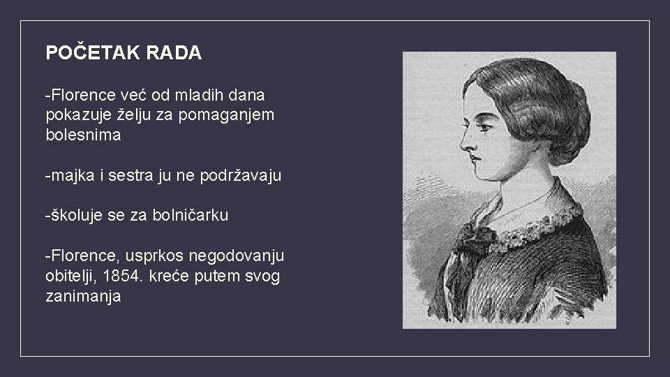 POČETAK RADA -Florence već od mladih dana pokazuje želju za pomaganjem bolesnima -majka i