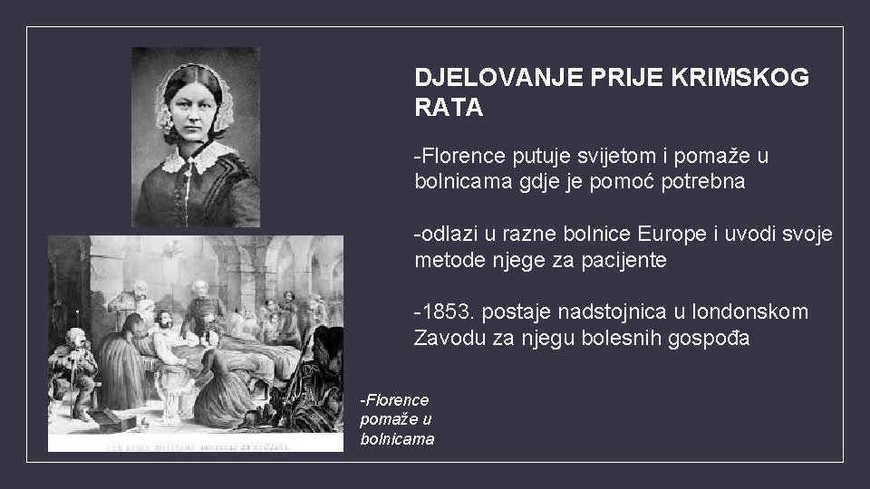 DJELOVANJE PRIJE KRIMSKOG RATA -Florence putuje svijetom i pomaže u bolnicama gdje je pomoć