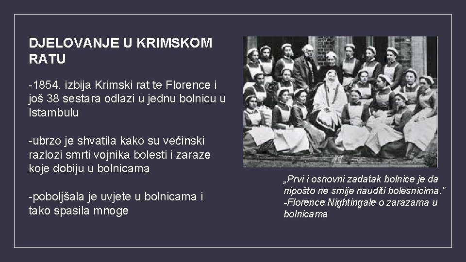 DJELOVANJE U KRIMSKOM RATU -1854. izbija Krimski rat te Florence i još 38 sestara