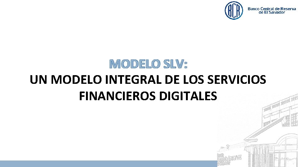 MODELO SLV: UN MODELO INTEGRAL DE LOS SERVICIOS FINANCIEROS DIGITALES 