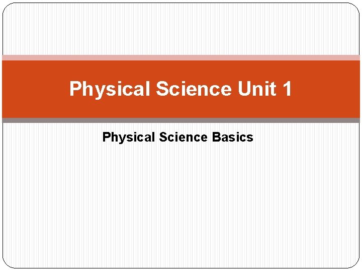 Physical Science Unit 1 Physical Science Basics 