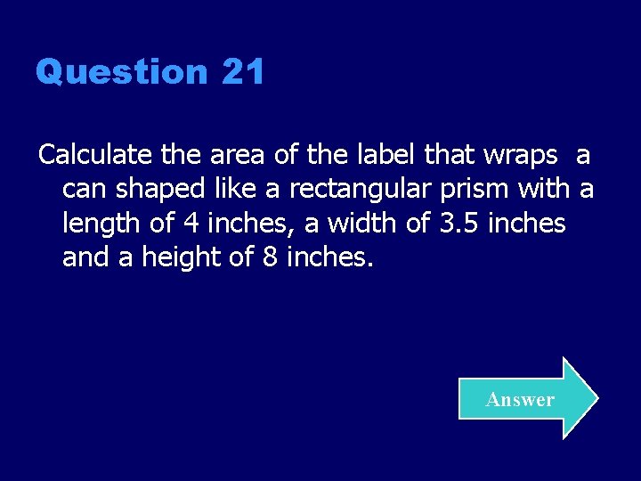 Question 21 Calculate the area of the label that wraps a can shaped like