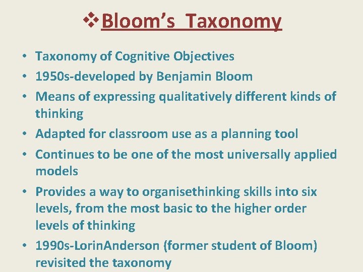 v. Bloom’s Taxonomy • Taxonomy of Cognitive Objectives • 1950 s-developed by Benjamin Bloom