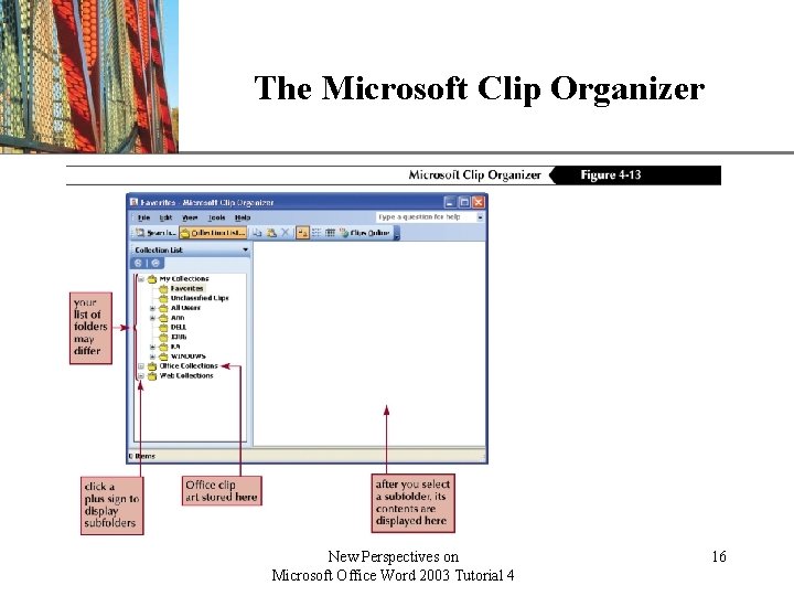 The Microsoft Clip Organizer New Perspectives on Microsoft Office Word 2003 Tutorial 4 XP