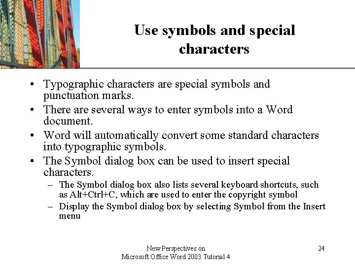 XP Use symbols and special characters • Typographic characters are special symbols and punctuation