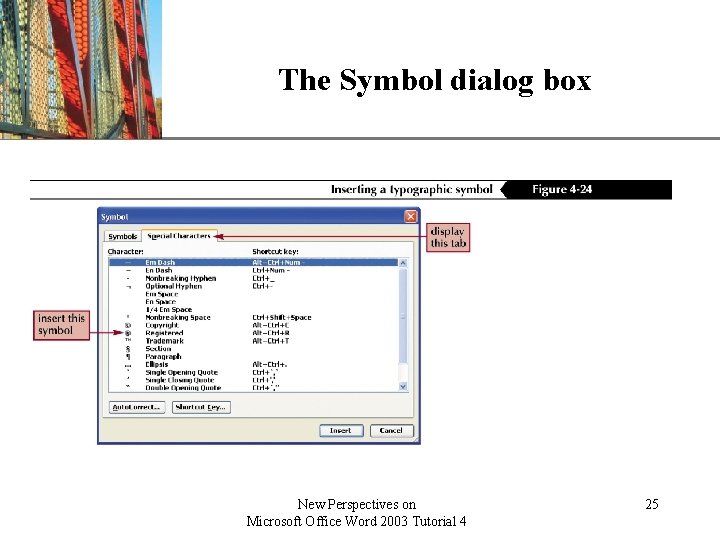 The Symbol dialog box New Perspectives on Microsoft Office Word 2003 Tutorial 4 XP