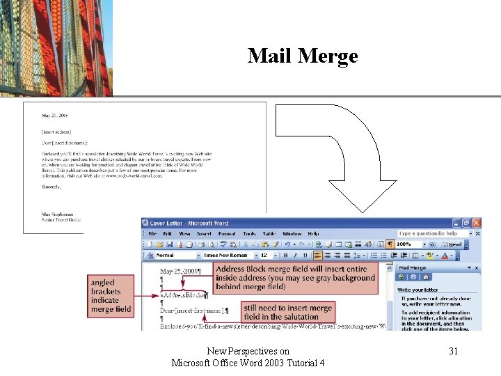 Mail Merge New Perspectives on Microsoft Office Word 2003 Tutorial 4 XP 31 
