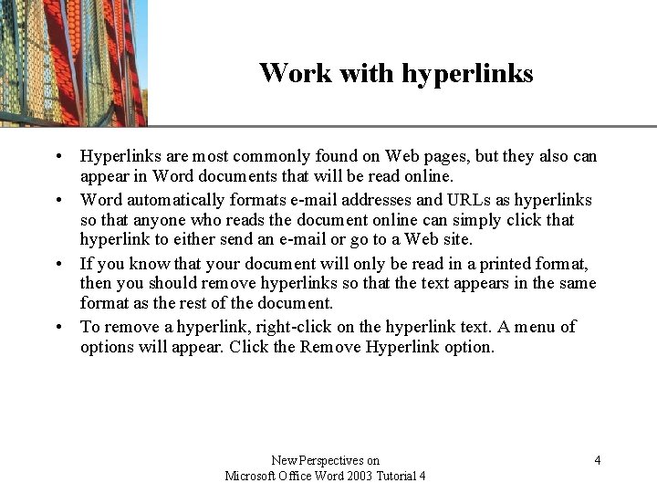 XP Work with hyperlinks • Hyperlinks are most commonly found on Web pages, but