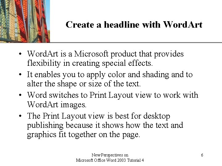 XP Create a headline with Word. Art • Word. Art is a Microsoft product