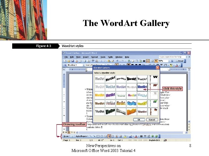 The Word. Art Gallery New Perspectives on Microsoft Office Word 2003 Tutorial 4 XP