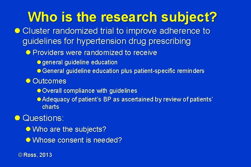 Who is the research subject? l Cluster randomized trial to improve adherence to guidelines