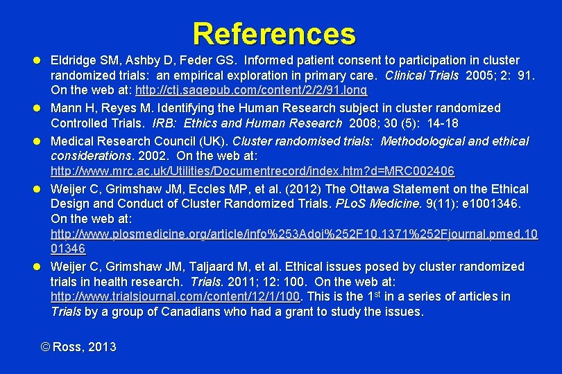 References l Eldridge SM, Ashby D, Feder GS. Informed patient consent to participation in