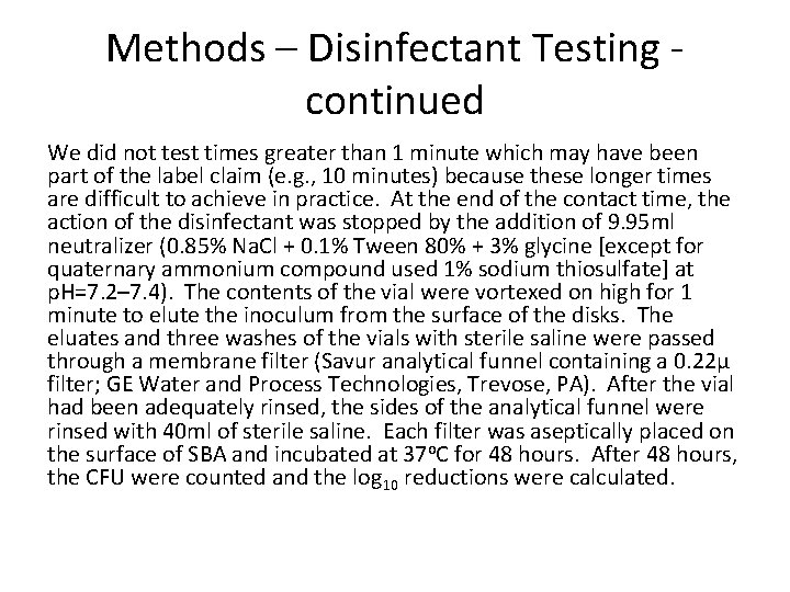 Methods – Disinfectant Testing - continued We did not test times greater than 1
