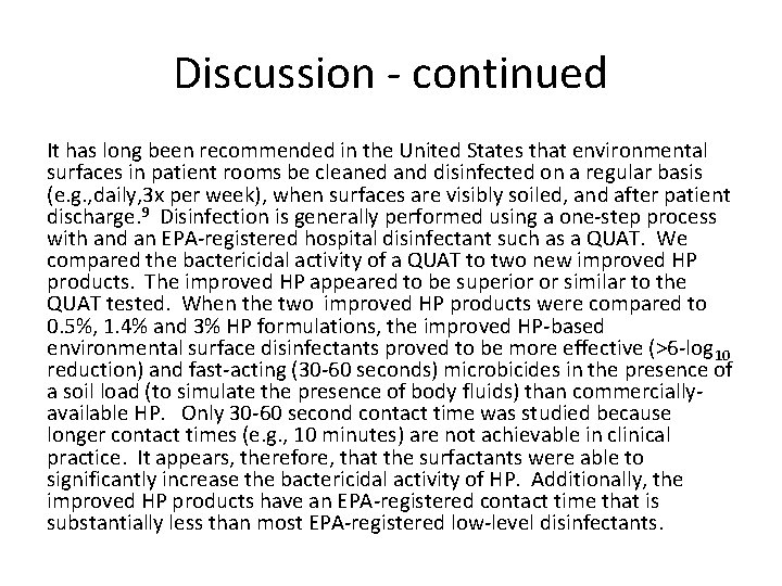 Discussion - continued It has long been recommended in the United States that environmental