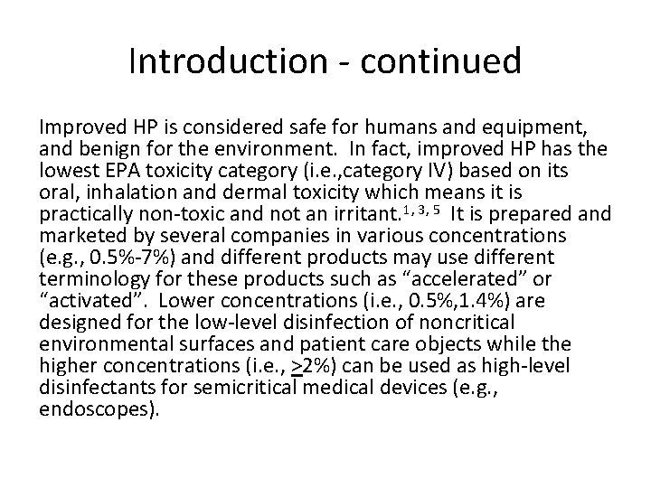 Introduction - continued Improved HP is considered safe for humans and equipment, and benign