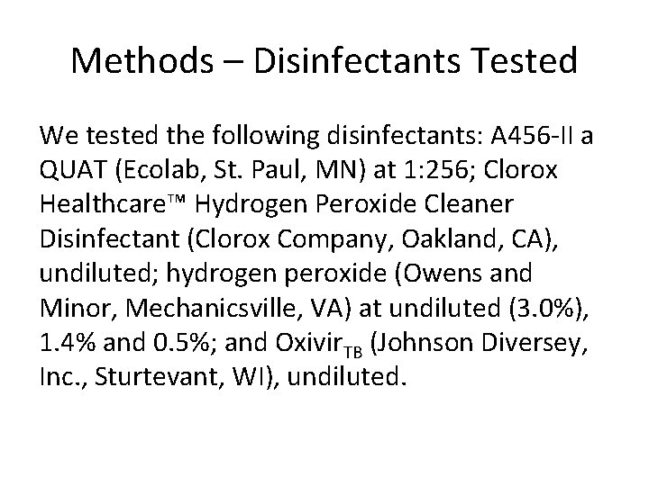 Methods – Disinfectants Tested We tested the following disinfectants: A 456 -II a QUAT