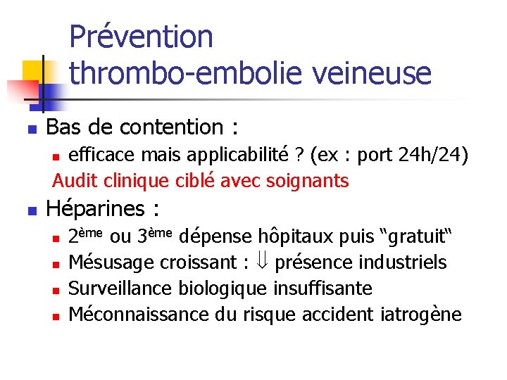 Prévention thrombo-embolie veineuse n Bas de contention : efficace mais applicabilité ? (ex :