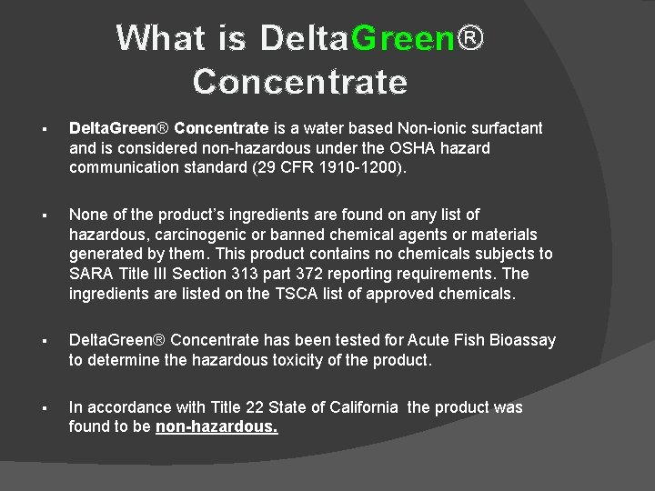 What is Delta. Green® Concentrate § Delta. Green® Concentrate is a water based Non-ionic