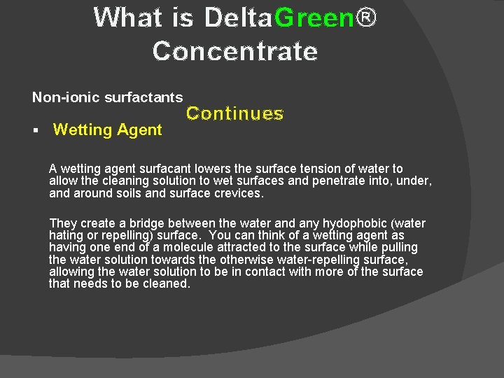 What is Delta. Green® Concentrate Non-ionic surfactants § Wetting Agent Continues A wetting agent