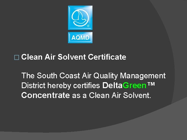 � Clean Air Solvent Certificate The South Coast Air Quality Management District hereby certifies
