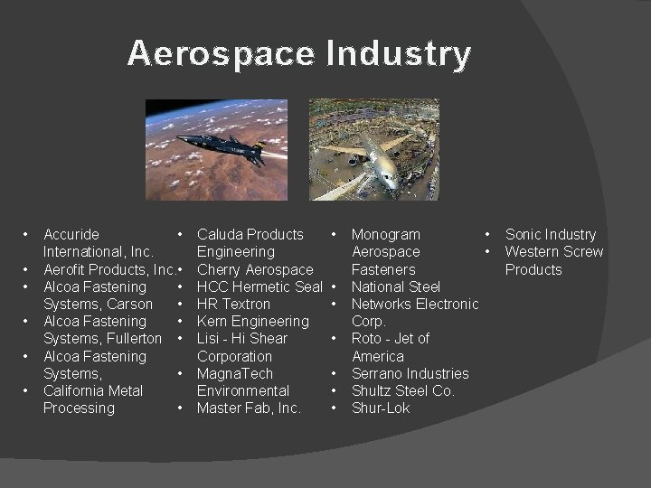 Aerospace Industry • • • Accuride • International, Inc. Aerofit Products, Inc. • •