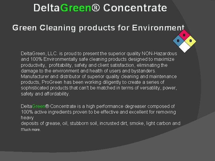  Delta. Green® Concentrate Green Cleaning products for Environment Delta. Green, LLC. is proud