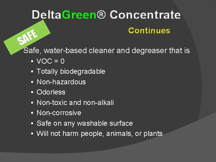 Delta. Green® Concentrate E F SA Continues Safe, water-based cleaner and degreaser that is