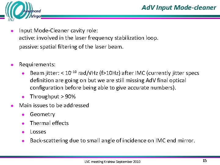 Ad. V Input Mode-cleaner INJ ● Input Mode-Cleaner cavity role: active: involved in the