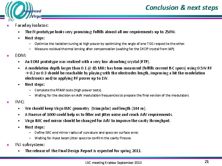 Conclusion & next steps INJ ● Faraday isolator: • • The FI prototype looks