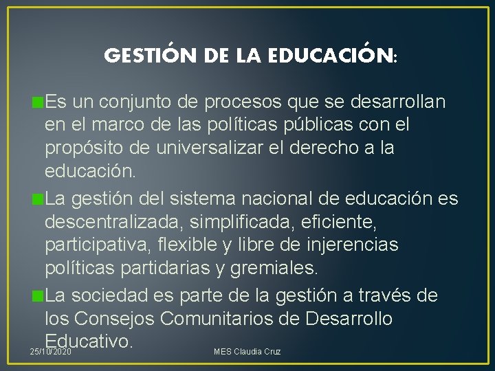 GESTIÓN DE LA EDUCACIÓN: Es un conjunto de procesos que se desarrollan en el GESTIÓN DE LA EDUCACIÓN: Es un conjunto de procesos que se desarrollan en el