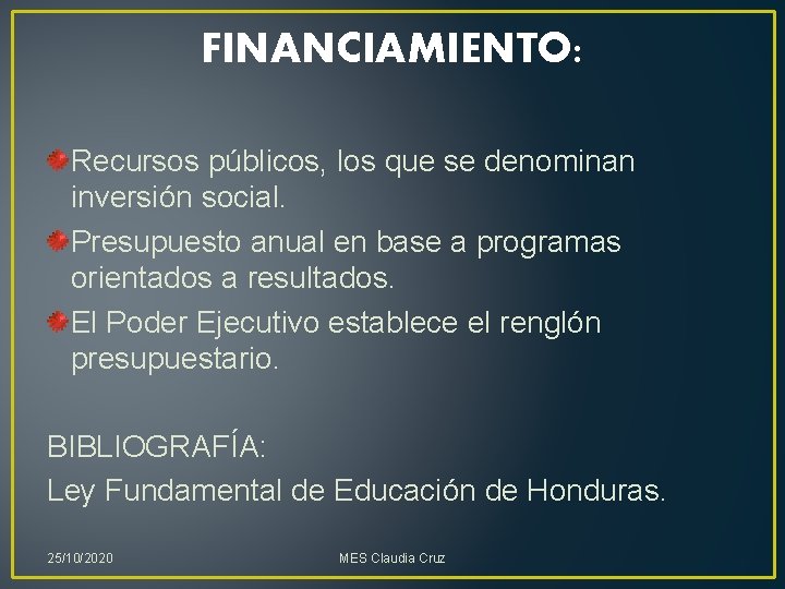 FINANCIAMIENTO: Recursos públicos, los que se denominan inversión social. Presupuesto anual en base a FINANCIAMIENTO: Recursos públicos, los que se denominan inversión social. Presupuesto anual en base a