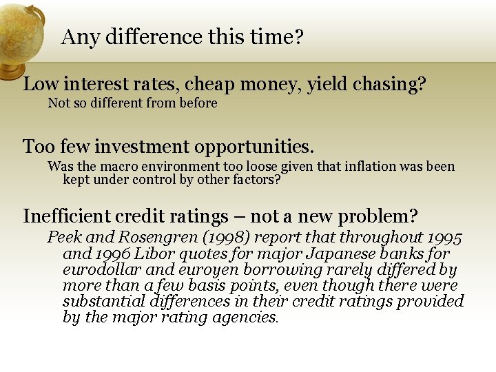 Any difference this time? Low interest rates, cheap money, yield chasing? Not so different