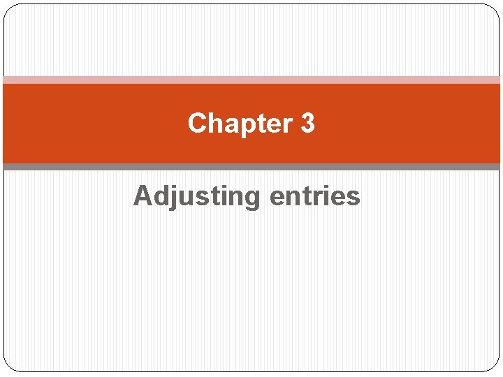 Chapter 3 Adjusting entries 