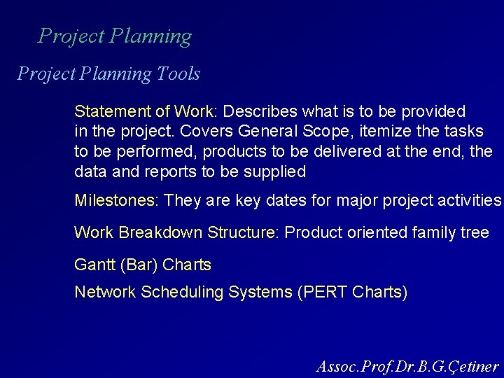 Project Planning Tools Statement of Work: Describes what is to be provided in the