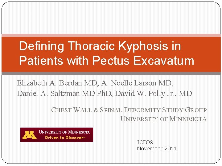 Defining Thoracic Kyphosis in Patients with Pectus Excavatum Elizabeth A. Berdan MD, A. Noelle