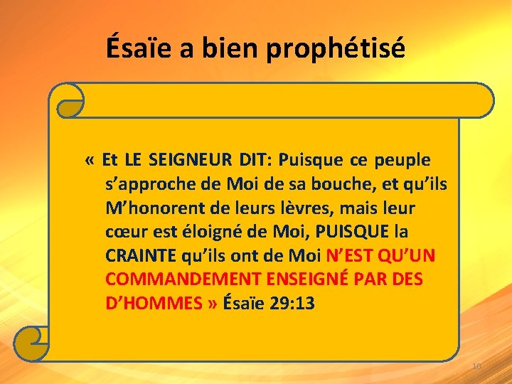 Ésaïe a bien prophétisé « Et LE SEIGNEUR DIT: Puisque ce peuple s’approche de