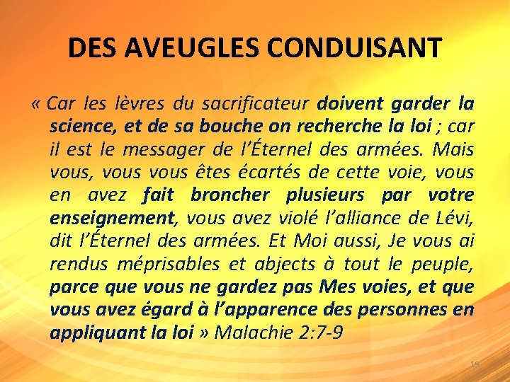 DES AVEUGLES CONDUISANT « Car les lèvres du sacrificateur doivent garder la science, et