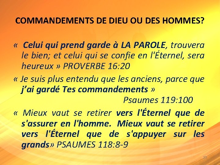 COMMANDEMENTS DE DIEU OU DES HOMMES? « Celui qui prend garde à LA PAROLE,