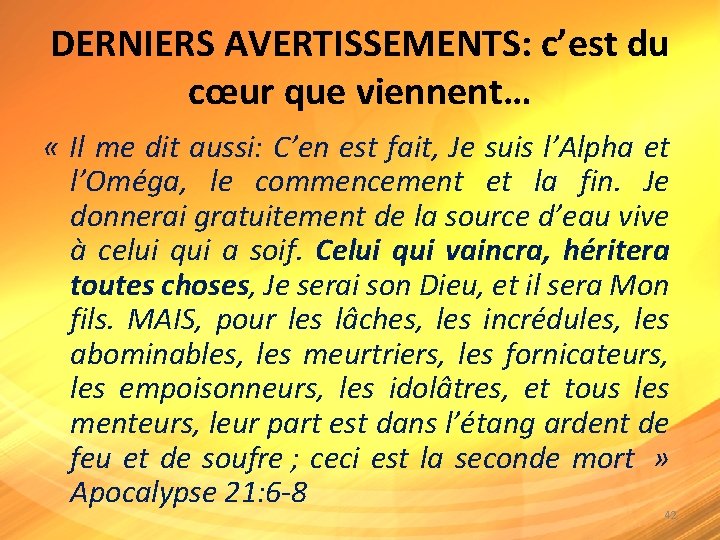 DERNIERS AVERTISSEMENTS: c’est du cœur que viennent… « Il me dit aussi: C’en est