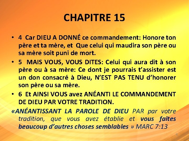 CHAPITRE 15 • 4 Car DIEU A DONNÉ ce commandement: Honore ton père et