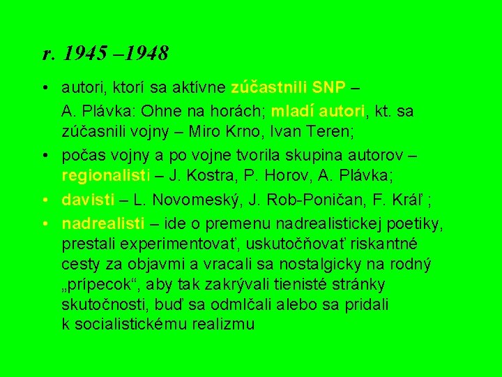 r. 1945 – 1948 • autori, ktorí sa aktívne zúčastnili SNP – A. Plávka: