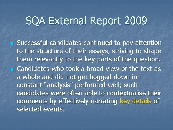 SQA External Report 2009 n n Successful candidates continued to pay attention to the