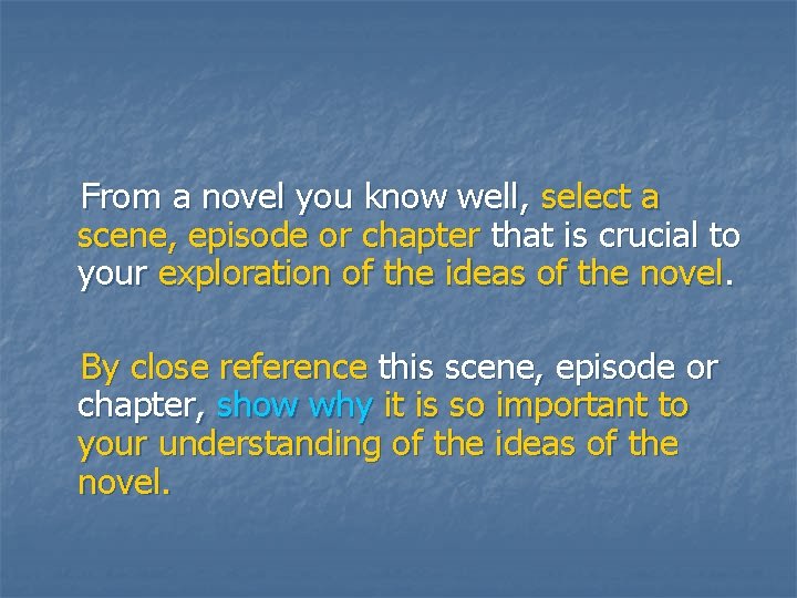 From a novel you know well, select a scene, episode or chapter that is