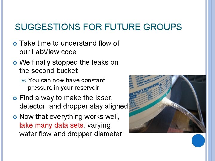 SUGGESTIONS FOR FUTURE GROUPS Take time to understand flow of our Lab. View code