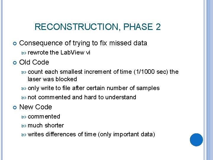 RECONSTRUCTION, PHASE 2 Consequence of trying to fix missed data rewrote the Lab. View