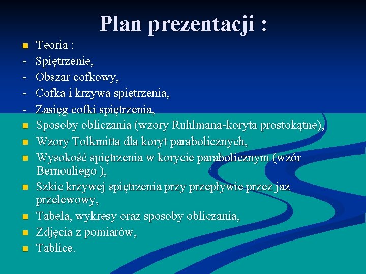 Plan prezentacji : n n n n Teoria : Spiętrzenie, Obszar cofkowy, Cofka i