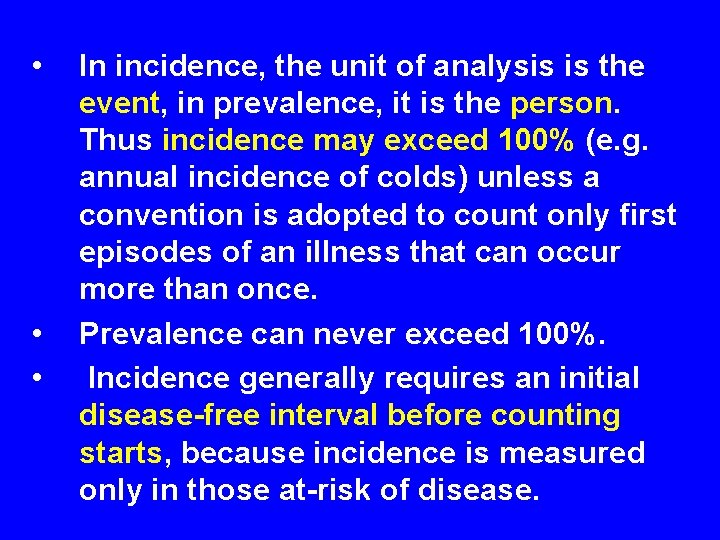  • • • In incidence, the unit of analysis is the event, in